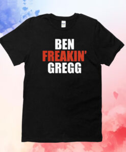 Matt Gregg Ben Freakin’ Gregg T-Shirt