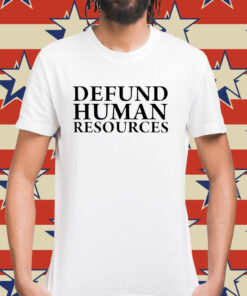 Men’s defund human resources Shirt