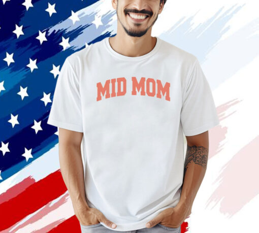 Mid mom T-shirt