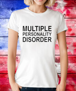 Multiple personality disorder T-Shirt