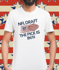 NFL draft the pick is in New York Giants Shirt