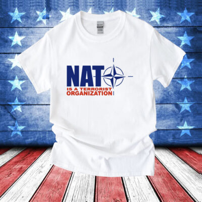 Nato is a terrorist organization T-Shirt