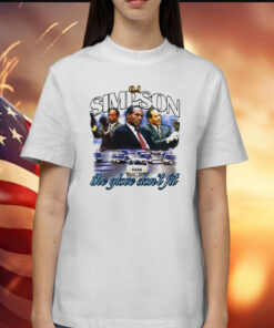 OJ Simpson the glove don’t fit Shirt