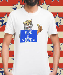 Pope is dope tiger Shirt