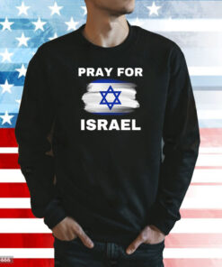 Pray for Israel Stand With Israel Support Israel Sweatshirt