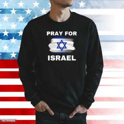 Pray for Israel Stand With Israel Support Israel Sweatshirt