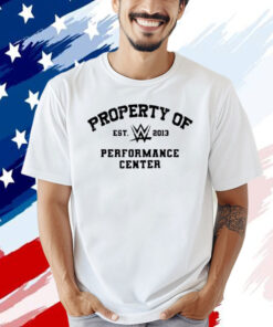 Property of performance center est 2013 T-shirt