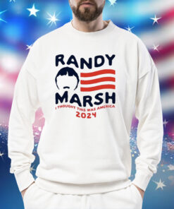 Randy Marsh I thought this was America 2024 Shirt