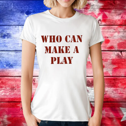 Reggie Barlow Who Can Make A Play T-Shirt