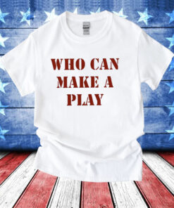 Reggie Barlow Who Can Make A Play T-Shirt