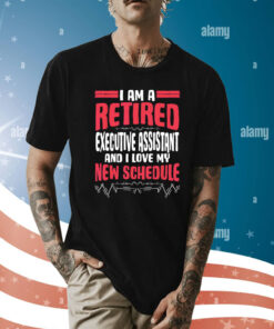 Offical Retirement I’m A Retired Executive Assistant Shirt