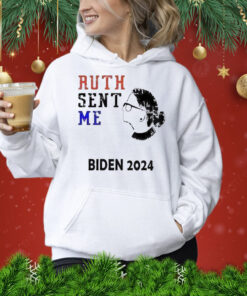 Ruth sent me Biden 2024 Shirt