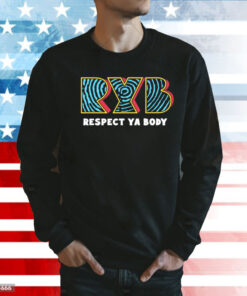 Ryb fitness respect ya body Shirt