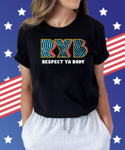 Ryb fitness respect ya body Shirt