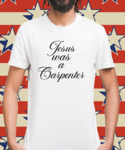 Sabrina Carpenter Jesus was a Carpenter Shirt