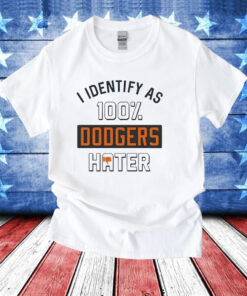 San Francisco Giants I identify as 100% Dodgers hater T-Shirt