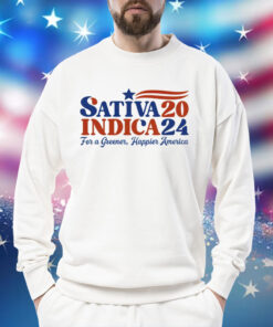 Sativa 20 Indica 24 for a Greener Happier America Shirt