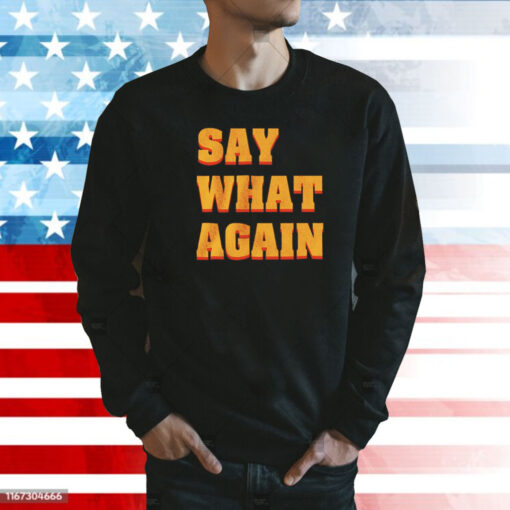 Say what again Shirt