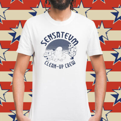 Sensatevm clean-up crew Shirt