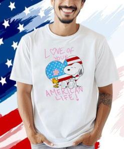 Snoopy and Woodstock love of your American life T-shirt