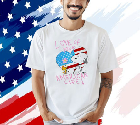 Snoopy and Woodstock love of your American life T-shirt