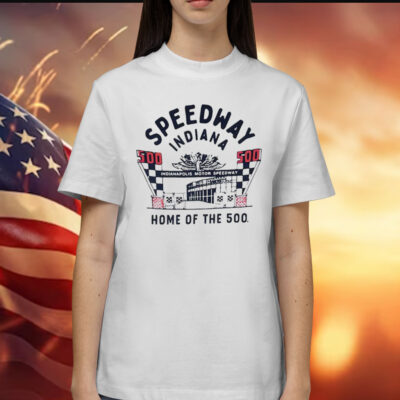 Speedway Indiana home of the 500 Shirt