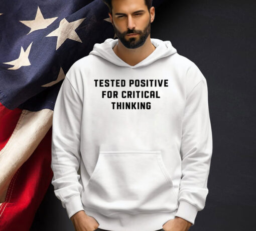 Steve Kirsch wearing tested positive for critical thinking T-shirt