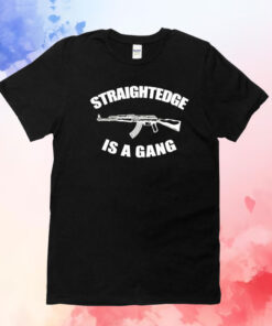 Straightedge is a gang Shirt