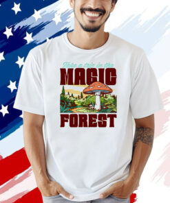Take a trip in the magic forest T-shirt