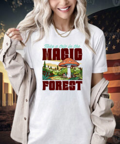 Take a trip in the magic forest T-shirt