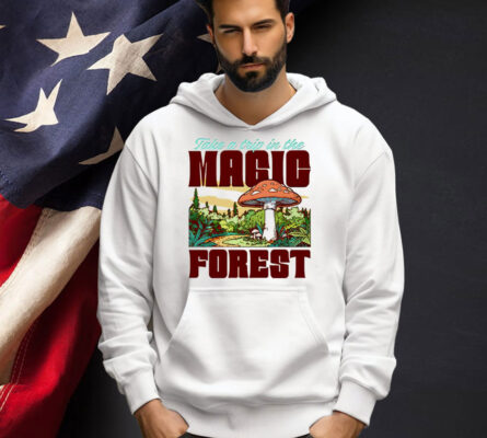 Take a trip in the magic forest T-shirt