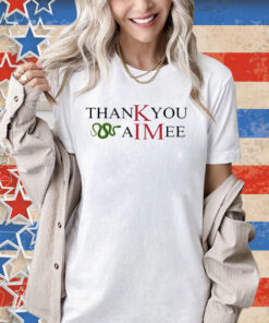 Taylor Swift Kim Kardashian Thank You Aimee Shirts