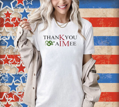 Taylor Swift Kim Kardashian Thank You Aimee Shirts