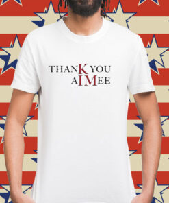 Taylor Thank you Aimee T-Shirt