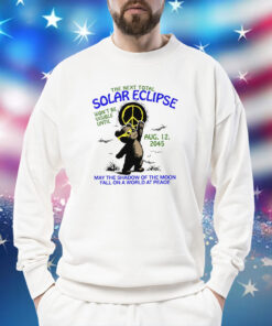 The Next Total Solar Eclipse Won’t Be Visible Until Aug 12 2045 Shirt