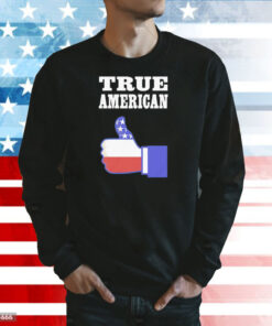 True American like Shirt