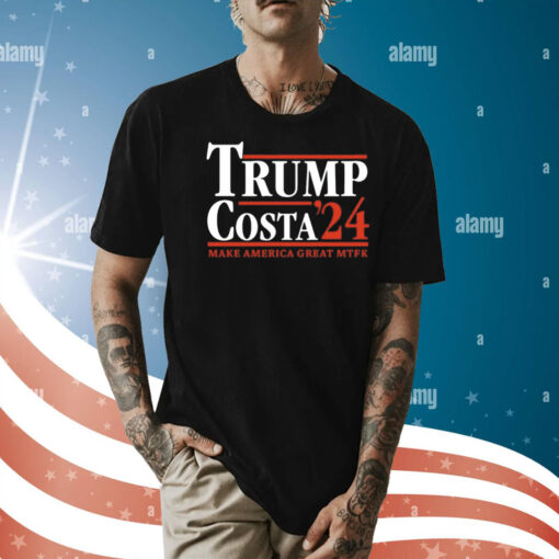Trump Costa 24 make America great mtfk Shirt