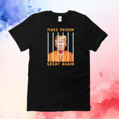 Trump mugshot make prison great again T-Shirt