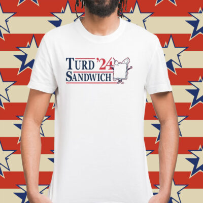 Turd Sandwich 2024 Shirt