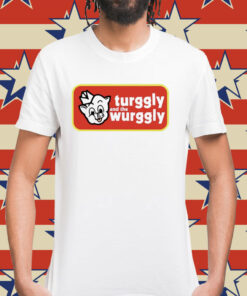 Turggly and the wurggly Shirt