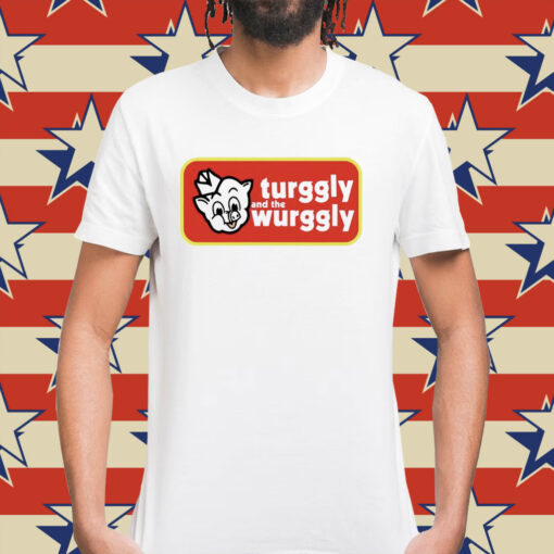 Turggly and the wurggly Shirt