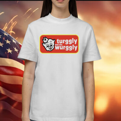 Turggly and the wurggly Shirt