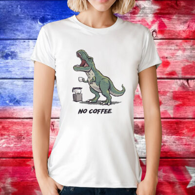 Tyrannosaurus rex no coffee rex T-Shirt