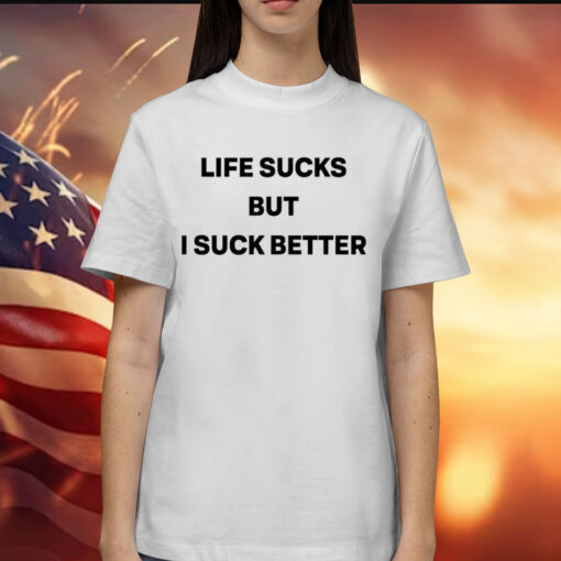 Walter wearing life sucks but i suck better Shirt