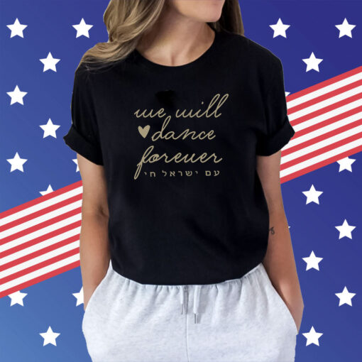 We Will Dance Again Forever Israel Jewish Shirts