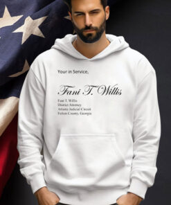 Yours in service Fani T Willis T-shirt