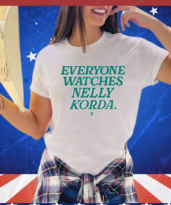 Green Togethxr Everyone Watches Nelly Korda t-shirt