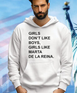 Girls Don’T Like Boys, Girls Like Marta De La Reina t-shirt