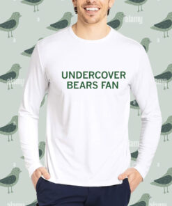 Undercover bears fan shirt