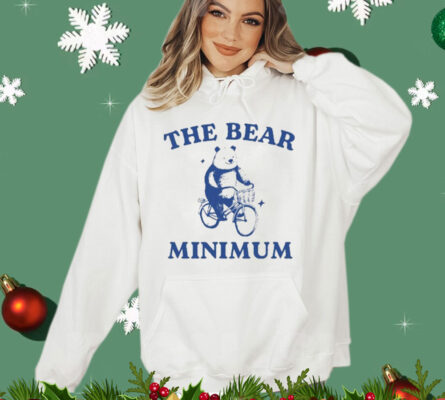 Only Doing The Bear Minimum shirt